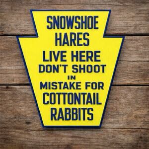 Pennsylvania Game Commission Sign Snowshoe Hares Live Here Hunt Rabbits Outdoors